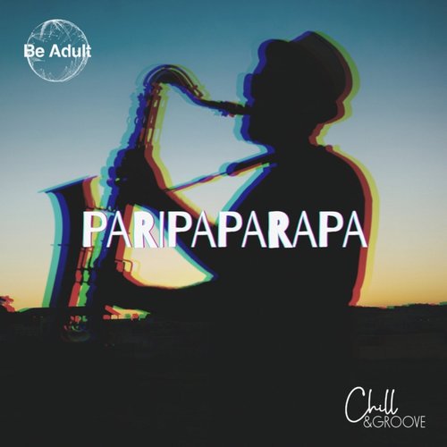 Chill & Groove - Paripaparapa (feat. O Alan) [232]